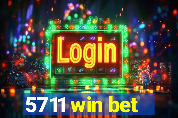 5711 win bet